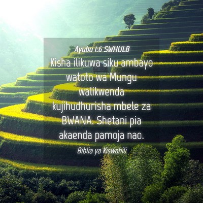 Picture 04 - Ayubu 1:6 SWHULB - Kisha ilikuwa siku ambayo watoto wa Mungu - Bible Verse Picture