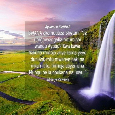 Picture 04 - Ayubu 1:8 SWHULB - BWANA akamuuliza Shetani, “Je umemwangalia - Bible Verse Picture