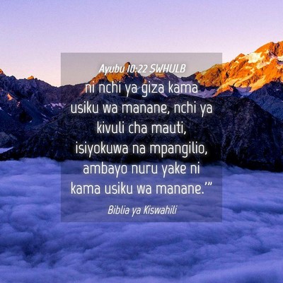 Picture 04 - Ayubu 10:22 SWHULB - ni nchi ya giza kama usiku wa manane, nchi ya - Bible Verse Picture