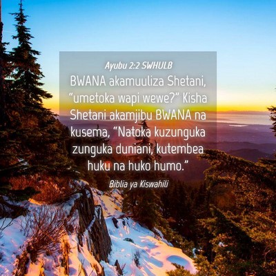 Picture 04 - Ayubu 2:2 SWHULB - BWANA akamuuliza Shetani, “umetoka wapi - Bible Verse Picture