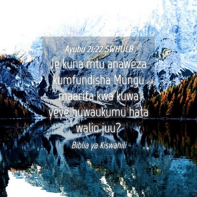 Picture 04 - Ayubu 21:22 SWHULB - Je kuna mtu anaweza kumfundisha Mungu maarifa kwa - Bible Verse Picture