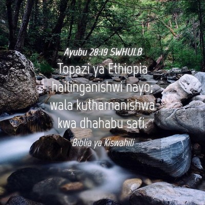 Picture 04 - Ayubu 28:19 SWHULB - Topazi ya Ethiopia hailinganishwi nayo; wala - Bible Verse Picture