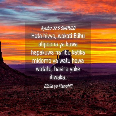 Picture 04 - Ayubu 32:5 SWHULB - Hata hivyo, wakati Elihu alipoona ya kuwa - Bible Verse Picture
