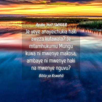 Picture 04 - Ayubu 34:17 SWHULB - Je yeye anayeichukia haki aweza kutawala? Je - Bible Verse Picture