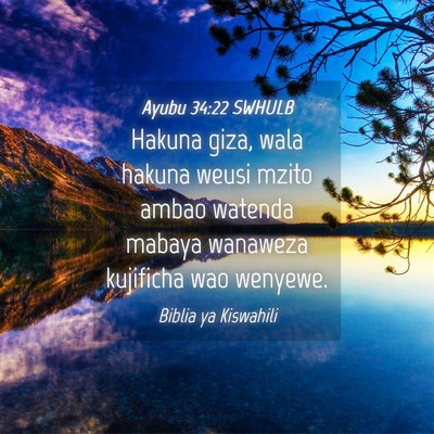 Picture 04 - Ayubu 34:22 SWHULB - Hakuna giza, wala hakuna weusi mzito ambao - Bible Verse Picture