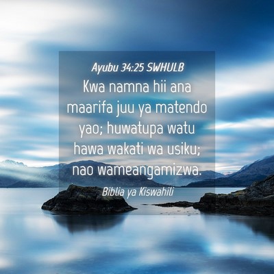Picture 04 - Ayubu 34:25 SWHULB - Kwa namna hii ana maarifa juu ya matendo yao; - Bible Verse Picture