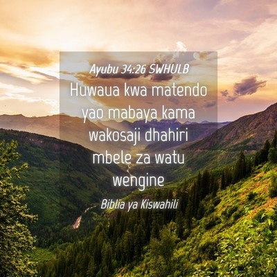 Picture 04 - Ayubu 34:26 SWHULB - Huwaua kwa matendo yao mabaya kama wakosaji - Bible Verse Picture