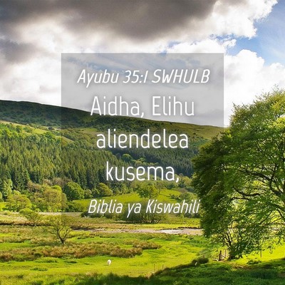 Picture 04 - Ayubu 35:1 SWHULB - Aidha, Elihu aliendelea - Bible Verse Picture