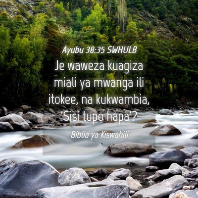 Picture 04 - Ayubu 38:35 SWHULB - Je waweza kuagiza miali ya mwanga ili itokee, na - Bible Verse Picture