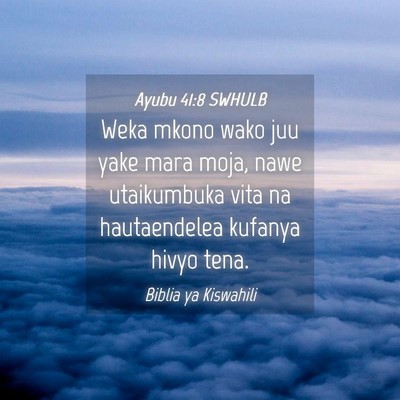 Picture 04 - Ayubu 41:8 SWHULB - Weka mkono wako juu yake mara moja, nawe - Bible Verse Picture