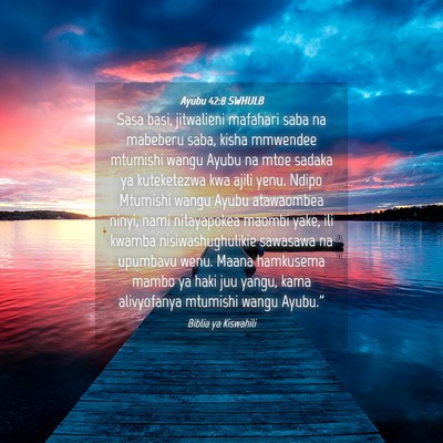 Picture 04 - Ayubu 42:8 SWHULB - Sasa basi, jitwalieni mafahari saba na mabeberu - Bible Verse Picture