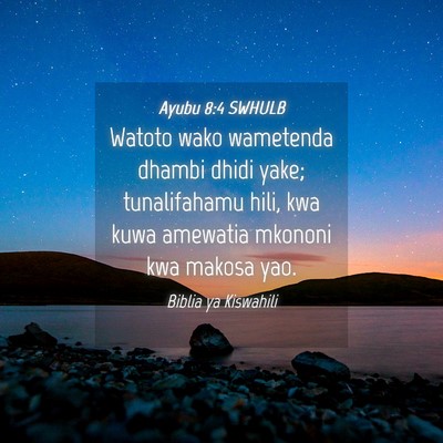 Picture 04 - Ayubu 8:4 SWHULB - Watoto wako wametenda dhambi dhidi yake; - Bible Verse Picture