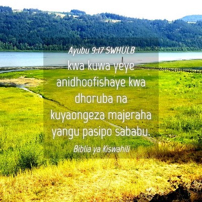 Picture 04 - Ayubu 9:17 SWHULB - kwa kuwa yeye anidhoofishaye kwa dhoruba na - Bible Verse Picture