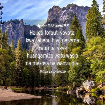 Picture 04 - Ayubu 9:22 SWHULB - Haileti tofauti yoyote, kwa sababu hiyo nasema - Bible Verse Picture