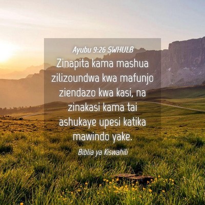 Picture 04 - Ayubu 9:26 SWHULB - Zinapita kama mashua zilizoundwa kwa mafunjo - Bible Verse Picture