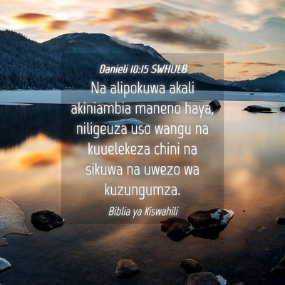 Picture 04 - Danieli 10:15 SWHULB - Na alipokuwa akali akiniambia maneno haya, - Bible Verse Picture