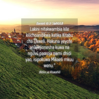 Picture 04 - Danieli 10:21 SWHULB - Lakini nitakwambia kile kilichoandikwa katika - Bible Verse Picture