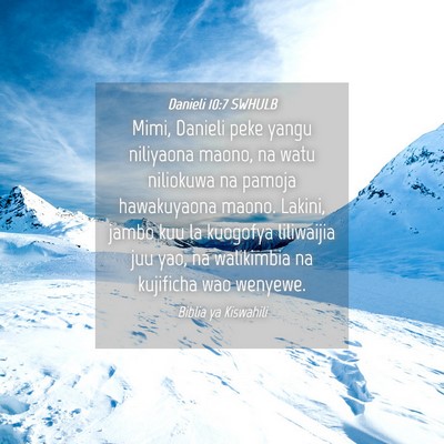 Picture 04 - Danieli 10:7 SWHULB - Mimi, Danieli peke yangu niliyaona maono, na watu - Bible Verse Picture