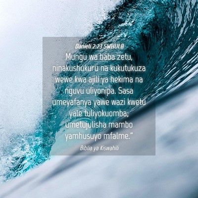 Picture 04 - Danieli 2:23 SWHULB - Mungu wa baba zetu, ninakushukuru na kukutukuza - Bible Verse Picture
