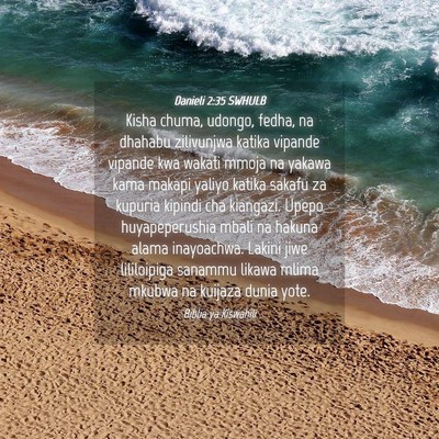 Picture 04 - Danieli 2:35 SWHULB - Kisha chuma, udongo, fedha, na dhahabu zilivunjwa - Bible Verse Picture