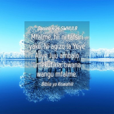 Picture 04 - Danieli 4:24 SWHULB - Mfalme, hii ni tafsiri yake. Ni agizo la Yeye - Bible Verse Picture