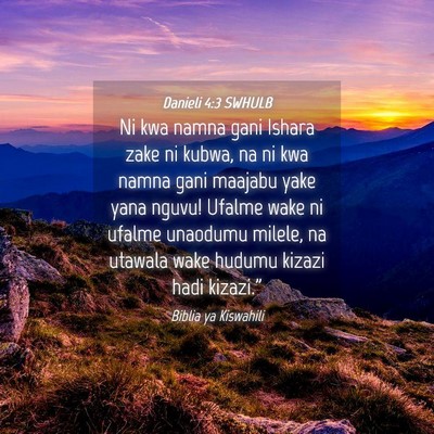 Picture 04 - Danieli 4:3 SWHULB - Ni kwa namna gani Ishara zake ni kubwa, na ni kwa - Bible Verse Picture