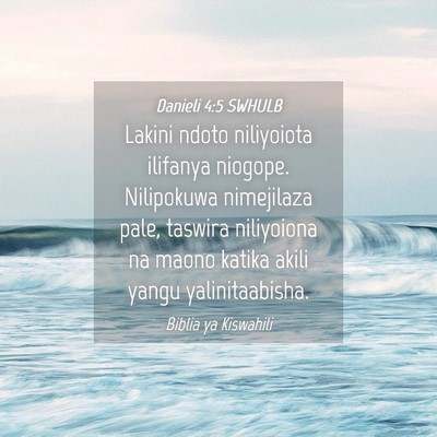 Picture 04 - Danieli 4:5 SWHULB - Lakini ndoto niliyoiota ilifanya niogope. - Bible Verse Picture
