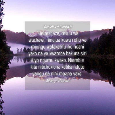 Picture 04 - Danieli 4:9 SWHULB - “Belteshaza, mkuu wa wachawi, ninajua kuwa roho - Bible Verse Picture