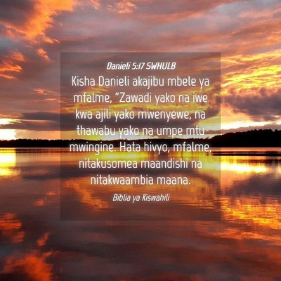 Picture 04 - Danieli 5:17 SWHULB - Kisha Danieli akajibu mbele ya mfalme, “Zawadi - Bible Verse Picture