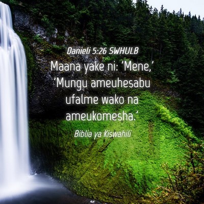 Picture 04 - Danieli 5:26 SWHULB - Maana yake ni: 'Mene,' 'Mungu ameuhesabu ufalme - Bible Verse Picture