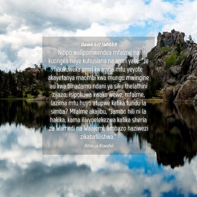 Picture 04 - Danieli 6:12 SWHULB - Ndipo walipomwendea mfalme na kuongea naye - Bible Verse Picture