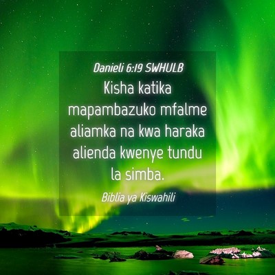 Picture 04 - Danieli 6:19 SWHULB - Kisha katika mapambazuko mfalme aliamka na kwa - Bible Verse Picture