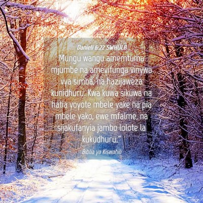 Picture 04 - Danieli 6:22 SWHULB - Mungu wangu amemtuma mjumbe na amevifunga vinywa - Bible Verse Picture