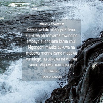 Picture 04 - Danieli 7:6 SWHULB - Baada ya hili, niliangalia tena. Kulikuwa na - Bible Verse Picture