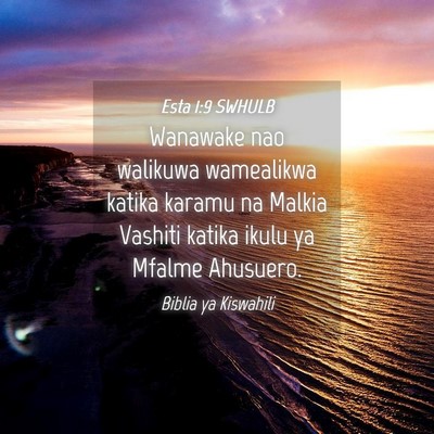 Picture 04 - Esta 1:9 SWHULB - Wanawake nao walikuwa wamealikwa katika karamu na - Bible Verse Picture