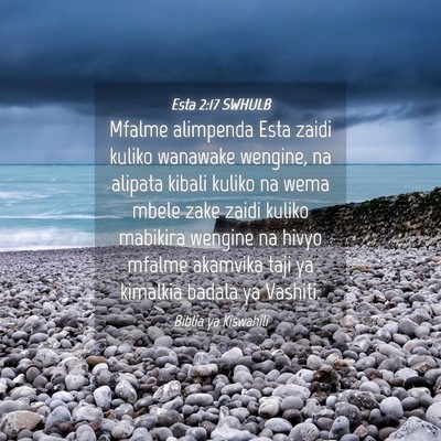 Picture 04 - Esta 2:17 SWHULB - Mfalme alimpenda Esta zaidi kuliko wanawake - Bible Verse Picture
