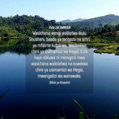 Picture 04 - Esta 2:8 SWHULB - Wasichana wengi waliletwa ikulu Shushani, baada - Bible Verse Picture