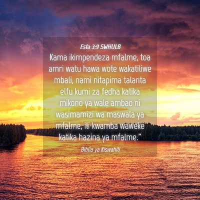 Picture 04 - Esta 3:9 SWHULB - Kama ikimpendeza mfalme, toa amri watu hawa wote - Bible Verse Picture