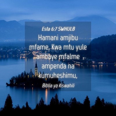 Picture 04 - Esta 6:7 SWHULB - Hamani amjibu mfame, Kwa mtu yule ambaye mfalme - Bible Verse Picture
