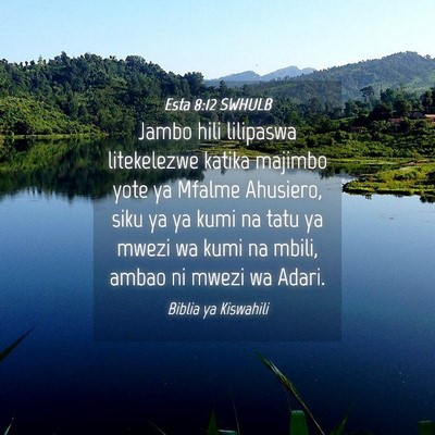 Picture 04 - Esta 8:12 SWHULB - Jambo hili lilipaswa litekelezwe katika majimbo - Bible Verse Picture