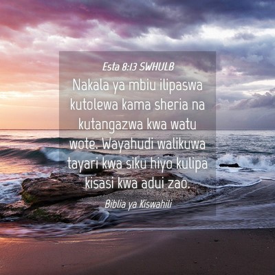 Picture 04 - Esta 8:13 SWHULB - Nakala ya mbiu ilipaswa kutolewa kama sheria na - Bible Verse Picture