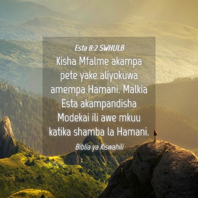 Picture 04 - Esta 8:2 SWHULB - Kisha Mfalme akampa pete yake aliyokuwa amempa - Bible Verse Picture