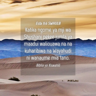 Picture 04 - Esta 9:6 SWHULB - Katika ngome ya mji wa Shushani pekee jumla ya - Bible Verse Picture