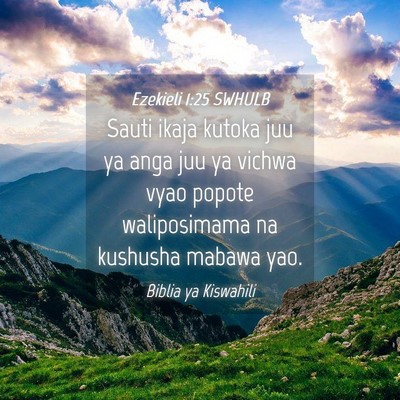 Picture 04 - Ezekieli 1:25 SWHULB - Sauti ikaja kutoka juu ya anga juu ya vichwa vyao - Bible Verse Picture