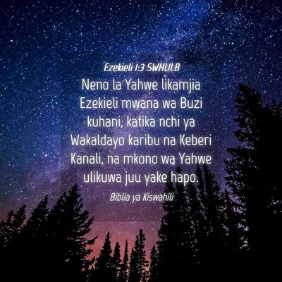 Picture 04 - Ezekieli 1:3 SWHULB - Neno la Yahwe likamjia Ezekieli mwana wa Buzi - Bible Verse Picture