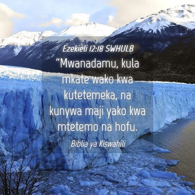 Picture 04 - Ezekieli 12:18 SWHULB - “Mwanadamu, kula mkate wako kwa kutetemeka, na - Bible Verse Picture