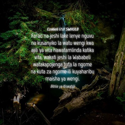 Picture 04 - Ezekieli 17:17 SWHULB - Farao na jeshi lake lenye nguvu na kusanyiko la - Bible Verse Picture