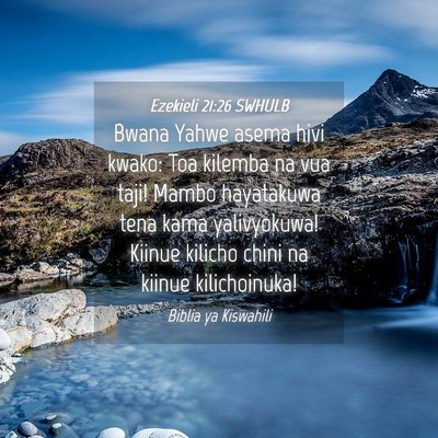 Picture 04 - Ezekieli 21:26 SWHULB - Bwana Yahwe asema hivi kwako: Toa kilemba na vua - Bible Verse Picture