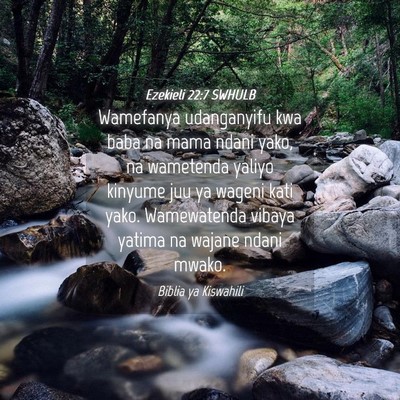 Picture 04 - Ezekieli 22:7 SWHULB - Wamefanya udanganyifu kwa baba na mama ndani - Bible Verse Picture