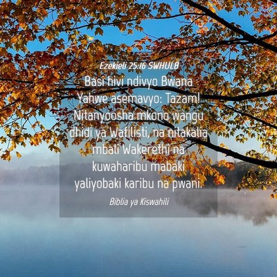 Picture 04 - Ezekieli 25:16 SWHULB - Basi hivi ndivyo Bwana Yahwe asemavyo: Tazam! - Bible Verse Picture